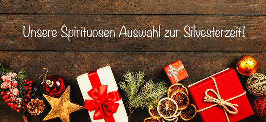 Unsere Spirituosen Auswahl zur Silvesterzeit!